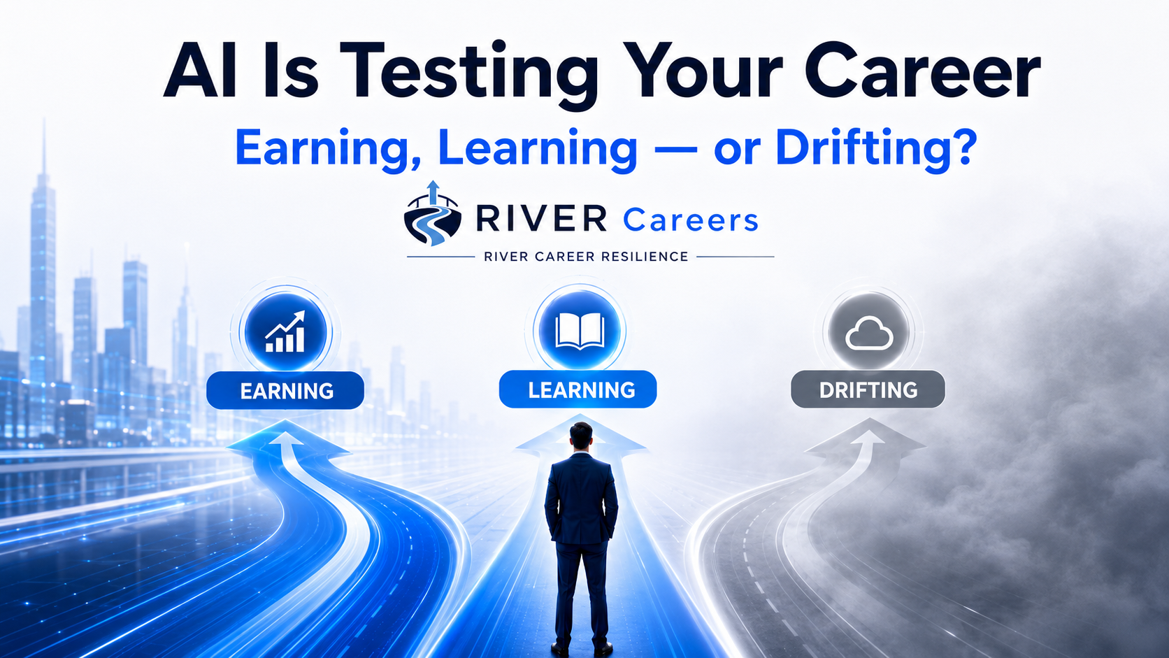 AI Is Testing Your Career. Are You Earning, Learning—or Drifting?